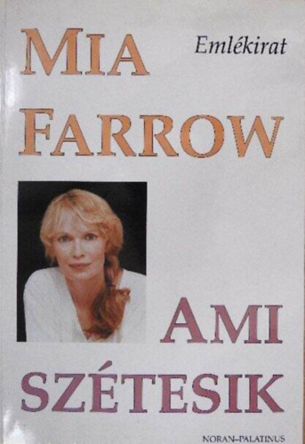 Mia Farrow: Ami szétesik (emlékirat)