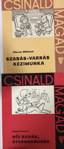 Bajzáth Ferencné, Gönczy Miklósné: Női ruhák, gyermekruhák + Szabás-varrás, kézimunka (2 kötet, Csináld magad)