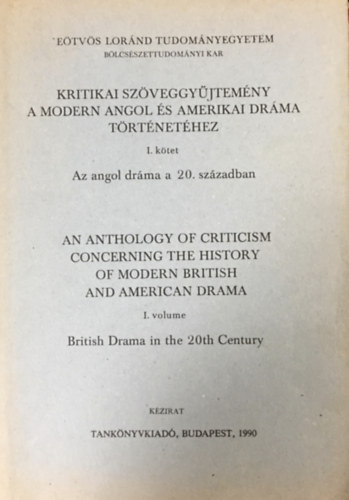 Kocztur Gizella (szerk.): Kritikai szöveggyűjtemény a modern angol és amerikai dráma történetéhez II. kötet ( Az amerikai dráma a 20. században )