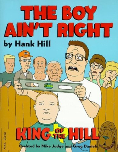 Hank Hill, Mike Judge, Grag Daniels: The Boy Ain't Right - King of the Hill