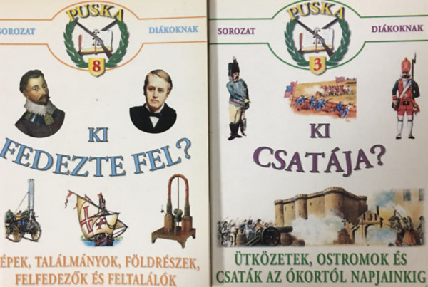 : Ki csatája? + Ki fedezte fel? (2kötet, PUSKA sorozat diákoknak)