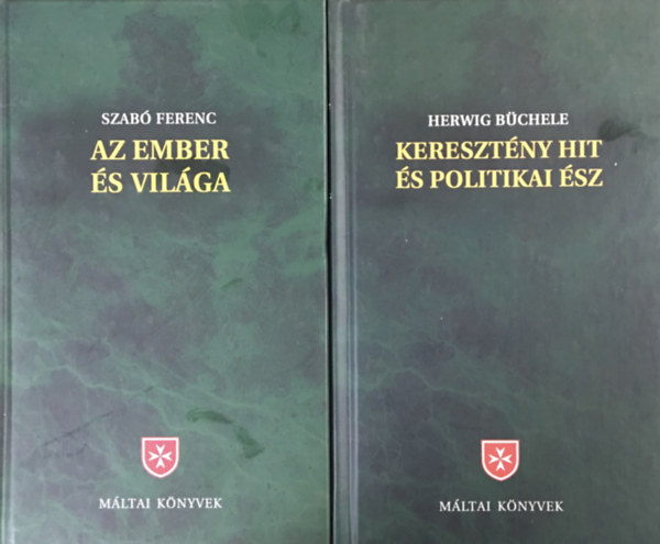 Szabó Ferenc, Herwig Büchele: Máltai könyvek 2 kötet - Az ember és világa + Keresztény hit és politikai ész