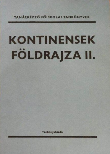 Dr. Futó József (szerk.): Kontinensek földrajza I.