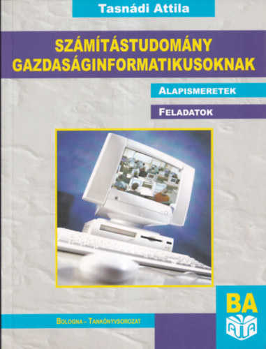 Tasnádi Attila: Számítástudomány gazdaságinformatikusoknak