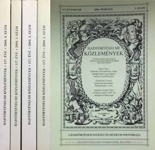 : Hadtörténelmi közlemények 2004/1-4. (teljes évfolyam, 4 db. lapszám)