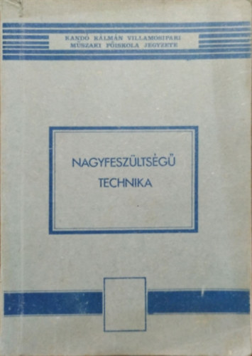 Bognár Sándor - Patkó János: Nagyfeszültségű technika