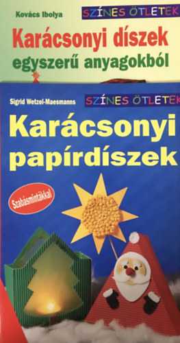 Sigrid Wetzel-Maesmanns, Kovács Ibolya: Karácsonyi papírdíszek + Karácsonyi díszek egyszerű anyagokból (2 kötet, Színes öteletek)