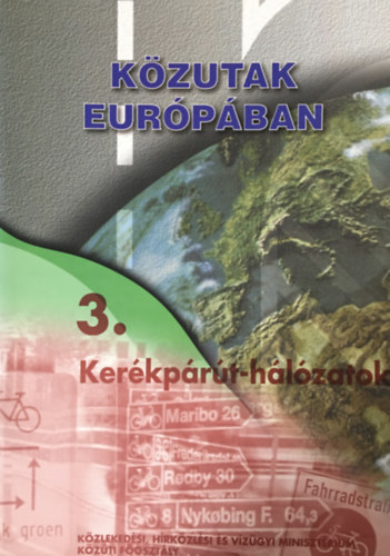 dr. Koren Csaba (sorozat szerk.): Közutak Európában - 3. Kerékpárút-hálózatok