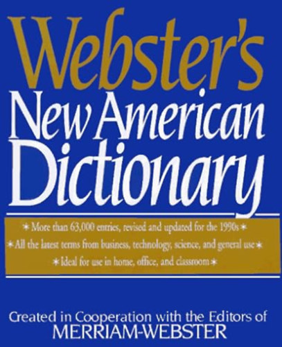 Merriam Webster: Webster's New American Dictionary