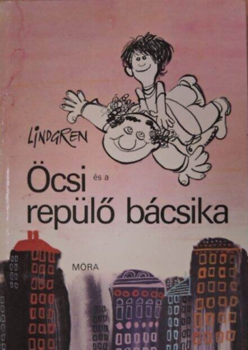 Astrid Lindgren: Öcsi ​és a repülő bácsika