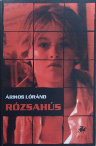 Ármos Lóránd: Rózsahús