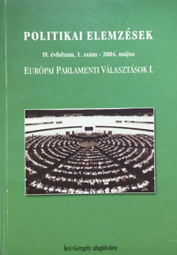 Krizmanits József (szerk.): Politikai Elemzések, IV. évf. 1. sz. (2004. május) - Európai Parlementi Választások I.