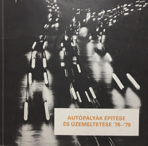 : Autópályák építése és üzemeltetése '78-'79