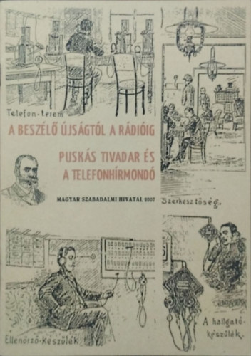 Varju Zsuzsa (szerk.): A beszélő újságtól a rádióig - Puskás Tivadar és a Telefonhírmondó