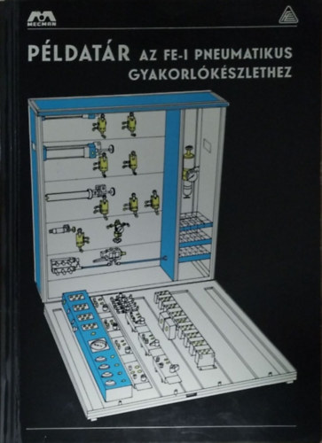 Belházi Géza - Uzon Péter: Példatár az FE-I pneumatikus gyakorlókészlethez