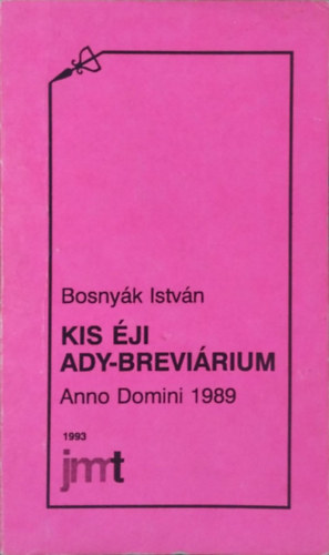 Bosnyák István: Kis éji Ady-breviárium