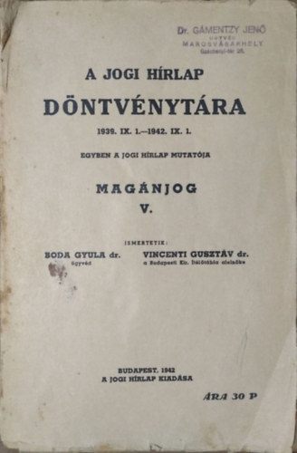 Boda Gyula dr. - Vincenti Gusztáv dr.: A Jogi Hírlap döntvénytára, 1939.IX.1.-1942.IX.1. - Magánjog V.