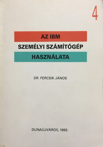 Dr. Fercsik János: Az IBM személyi számítógép használata - 4. füzet