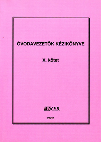 Villányi Györgyné (szerk.): Óvodavezetők kézikönyve X.