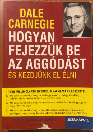 Dale Carnegie: Hogyan fejezzük be az aggódást és kezdjünk el élni - Sikerkalauz 2.