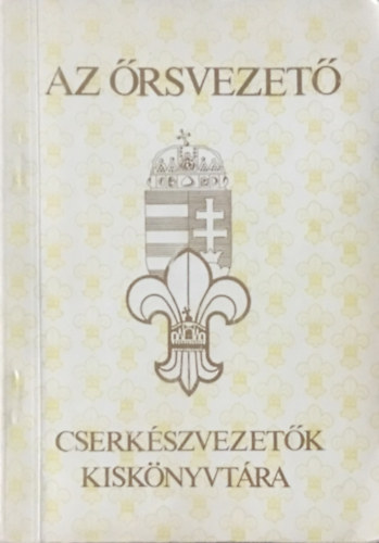 Edöcsény András: Az őrsvezető (Cserkészvezetők kiskönyvtára)