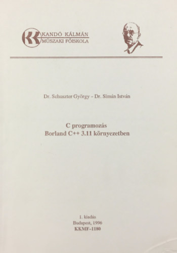 Schuster György; Simán István: C programozás Borland C++ 3.11 környezetben