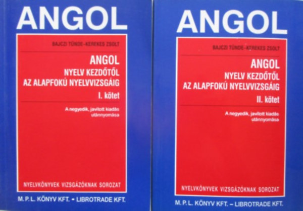 Bajczi Tünde-Kerekes Zsolt: Angol nyelv kezdőtől az alapfokú nyelvvizsgáig I-II.