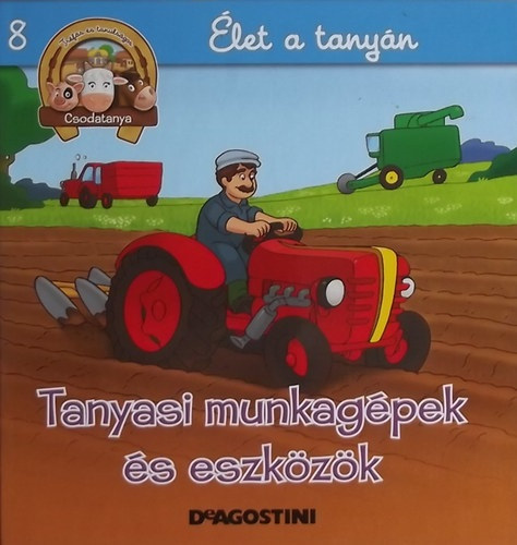 : Tanyasi munkagépek és eszközök - Élet a tanyán