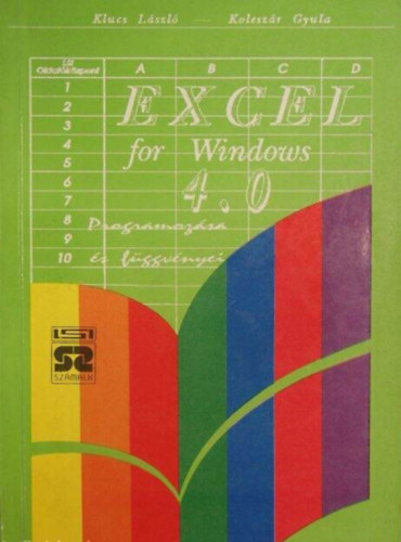 Koleszár Gyula; Klucs László: Az EXCEL 4.0 programozása és függvényei