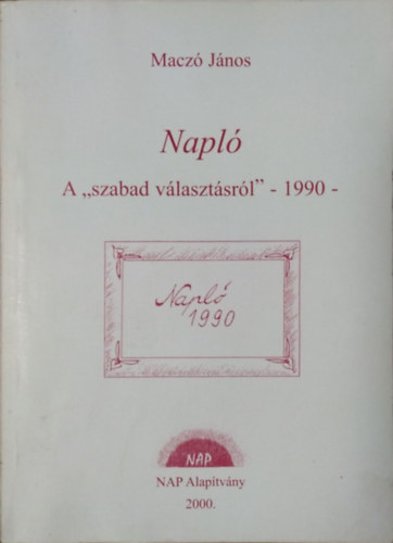 Maczó János: Napló a "szabad választásról" - 1990