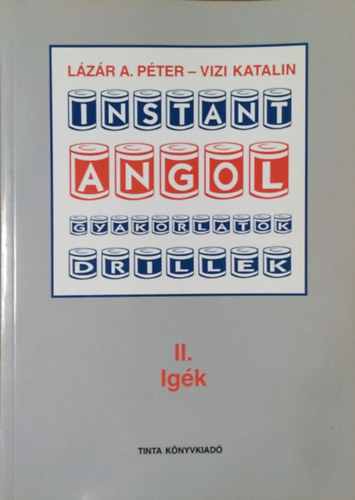 Lázár A. Péter; Vizi Katalin: Instant angol II. - Igék