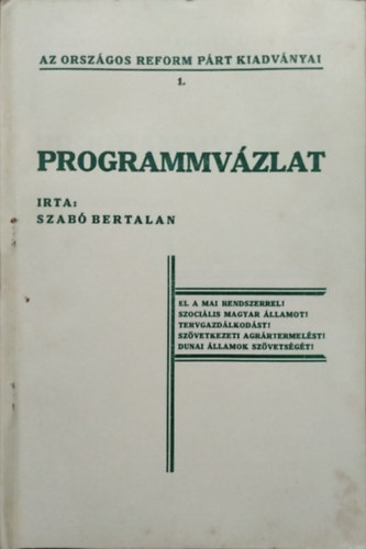 Szabó Bertalan: Programmvázlat (Az Országos Reform Párt kiadványai 1.)
