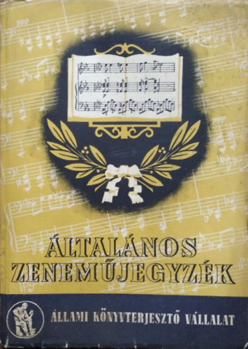 : Általános zeneműjegyzék - Az Állami Könyvterjesztő Vállalat szakjegyzéke (1951)