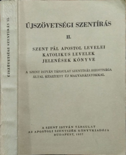 : Újszövetségi Szentírás II. (Szent Pál Apostol levelei, Katolikus levelek, Jelenések könyve)