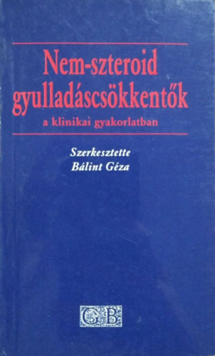 Bálint Géza (szerkesztette): Nem-szteroid gyulladáscsökkentők a klinikai gyakorlatban