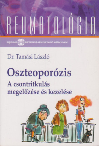 Dr. Tamási László: Oszteoporózis - A csontritkulás megelőzése és kezelése