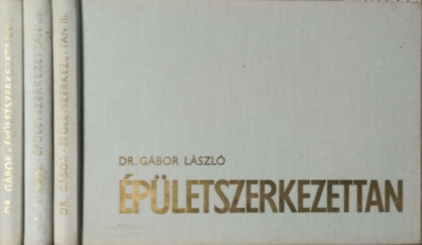 DR. Gábor László: Épületszerkezettan I-III.