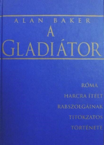 Alan Baker: A gladiátor