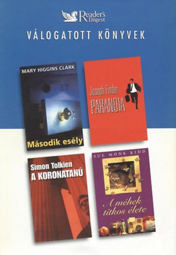 Reader's Digest Kiadó Kft.: Válogatott könyvek - Második esély, Paranoia, A koronatanú, A méhek...