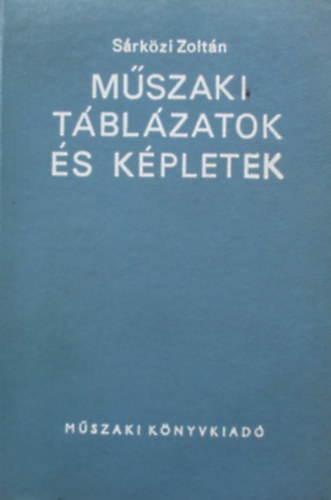 Sárközi Zoltán: Műszaki táblázatok és képletek