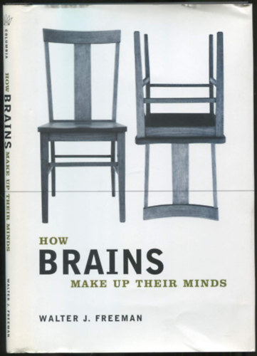 Walter J. Freeman: How Brains Make Up Their Minds