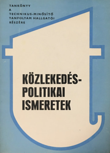 Dancs Károly: Közlekedéspolitikai ismeretek