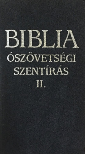 Ford.: Szent István Társulat Biblikus bizottsága: Biblia - Ószövetségi Szentírás II.