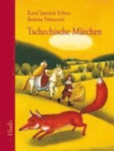 Karel Jaromír Erben • Bozena Nemcová: Tschechische Märchen