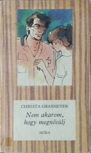 Christina Grasmeyer: Nem akarom, hogy megnősülj