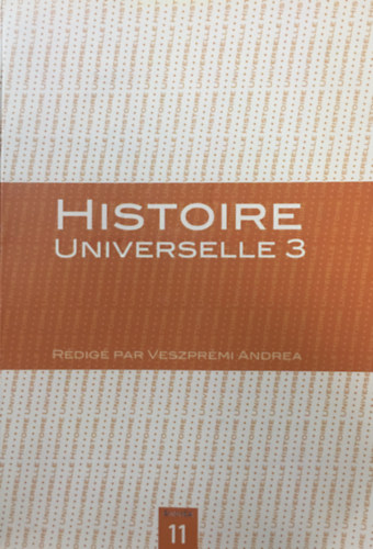 Veszprémi Andrea: Histoire Universelle 3