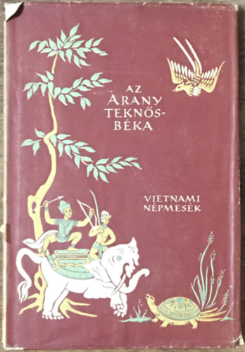 : Az arany teknősbéka-Vietnami népmesék (Népek meséi sorozat)