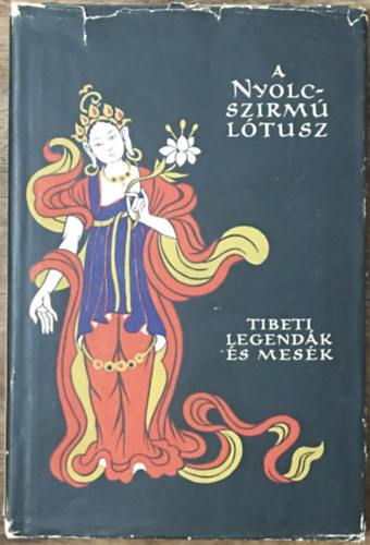 Róna-Tas András: A nyolcszirmú lótusz (Tibeti legendák és mesék) (Népek Meséi)