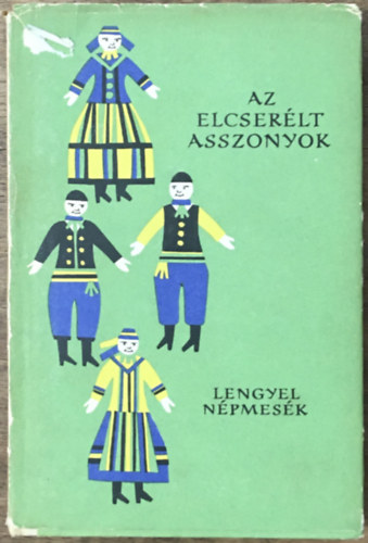 Európa Könyvkiadó: Az elcserélt asszonyok (lengyel népmesék)