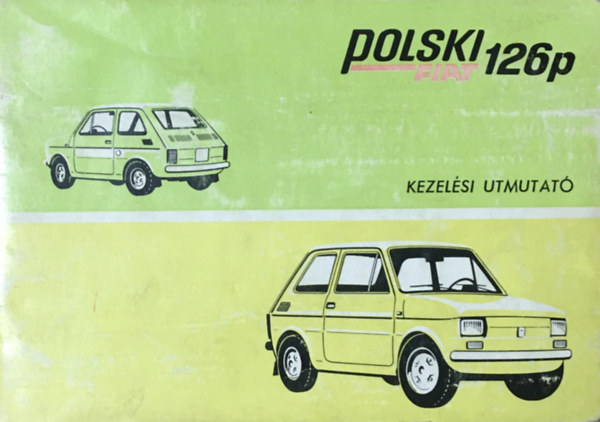 : Kezelési Útmutató - Polski Fiat 126p